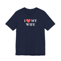 I Love My Wife - T-Shirt