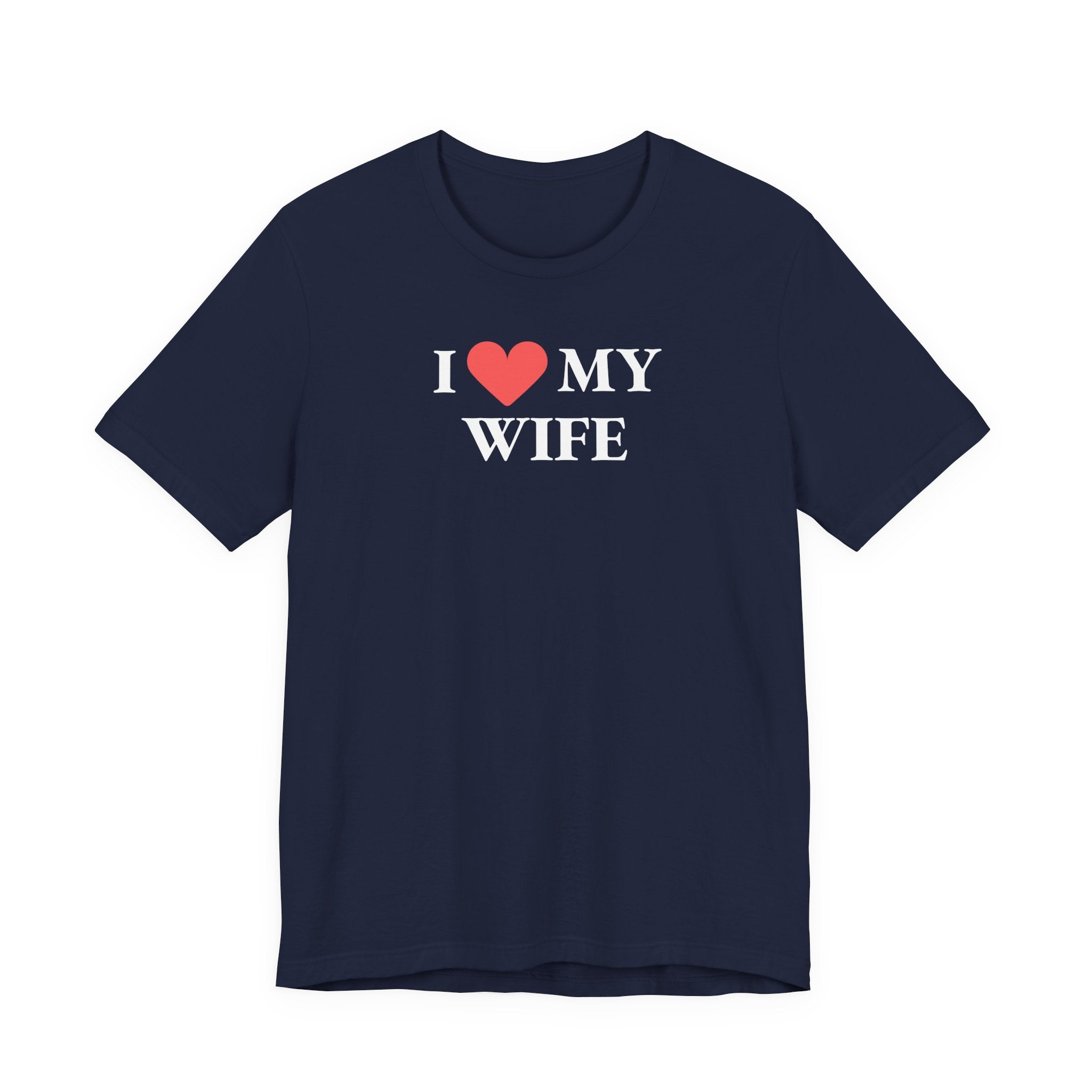 I Love My Wife - T-Shirt