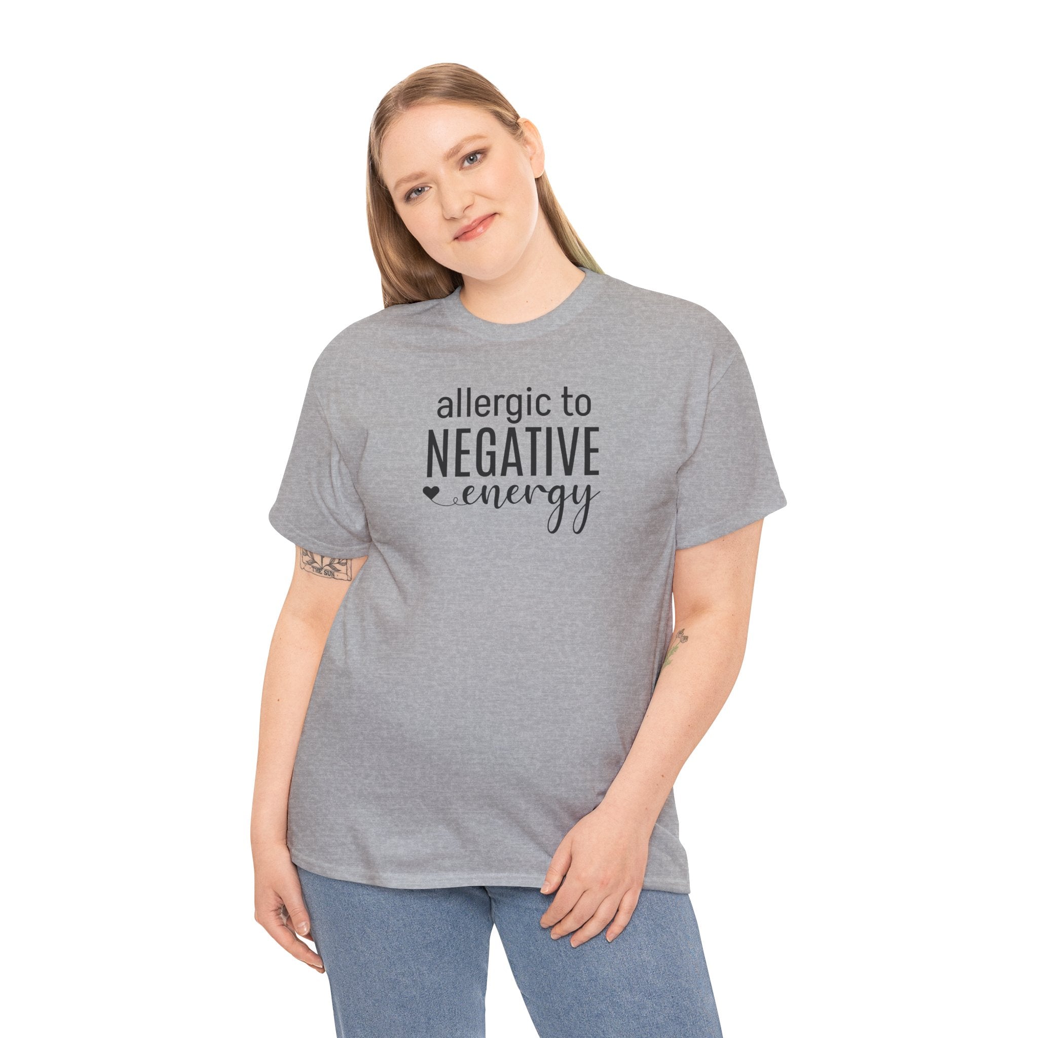 Allergic to Negative Energy - T-Shirt