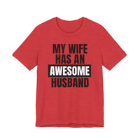 My Wife Has an Awesome Husband - T-Shirt