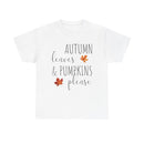 Autumn Leaves & Pumpkins Please - T-Shirt