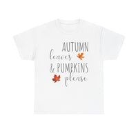 Autumn Leaves & Pumpkins Please - T-Shirt