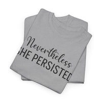Nevertheless, She Persisted - T-Shirt