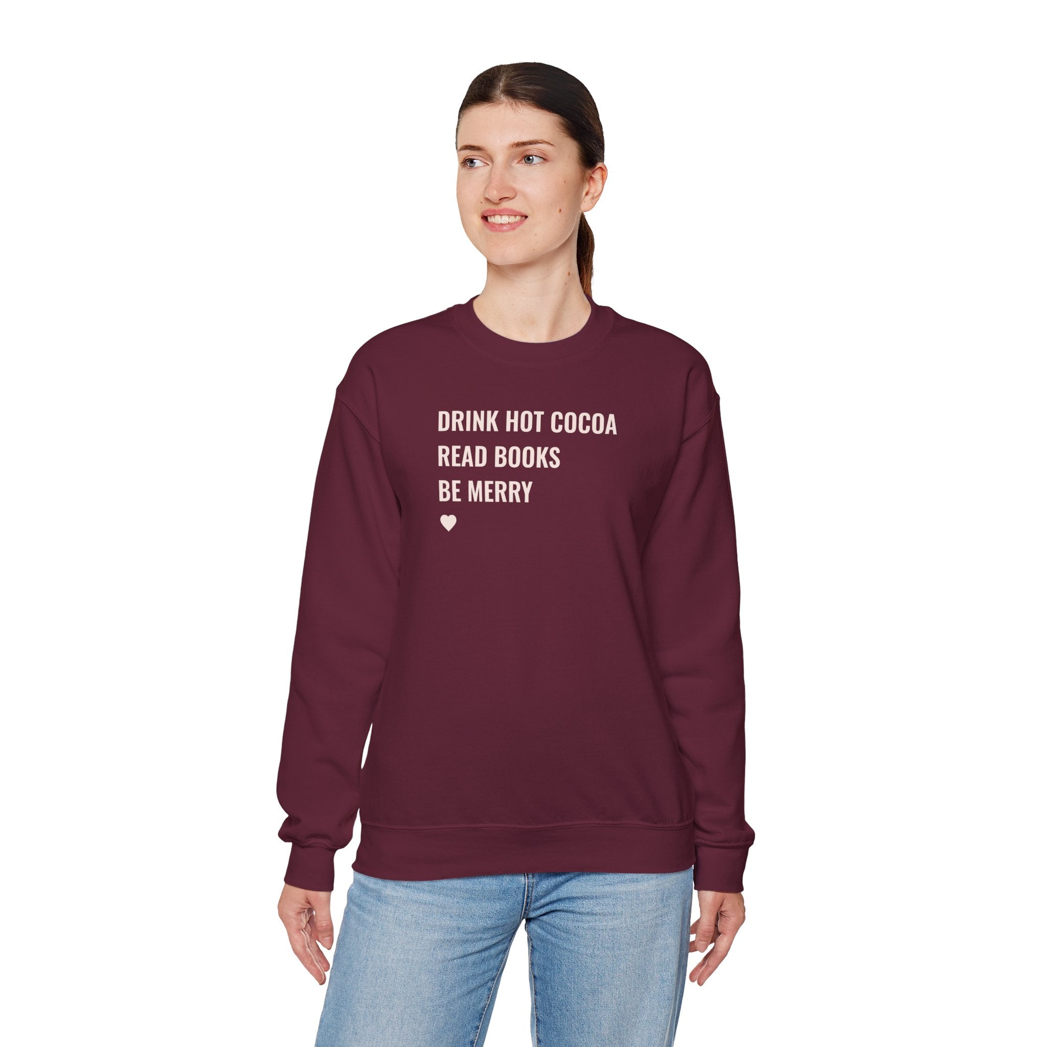 Drink Hot Cocoa, Read Books, Be Merry - Sweatshirt