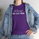 I Am That Mom - T-Shirt