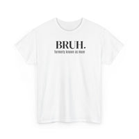 Bruh, Formerly Known as Mom - T-Shirt