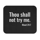 Thou Shall Not Try Me - Mouse Pad