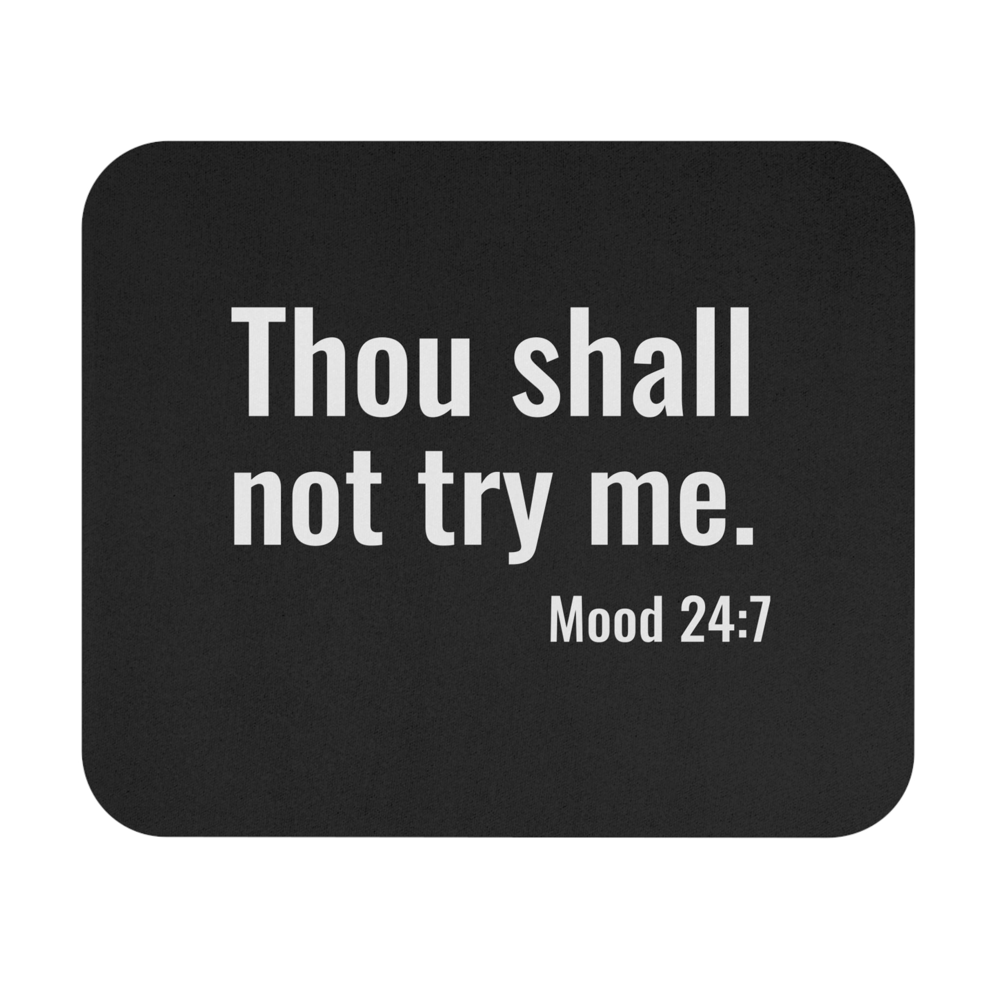 Thou Shall Not Try Me - Mouse Pad