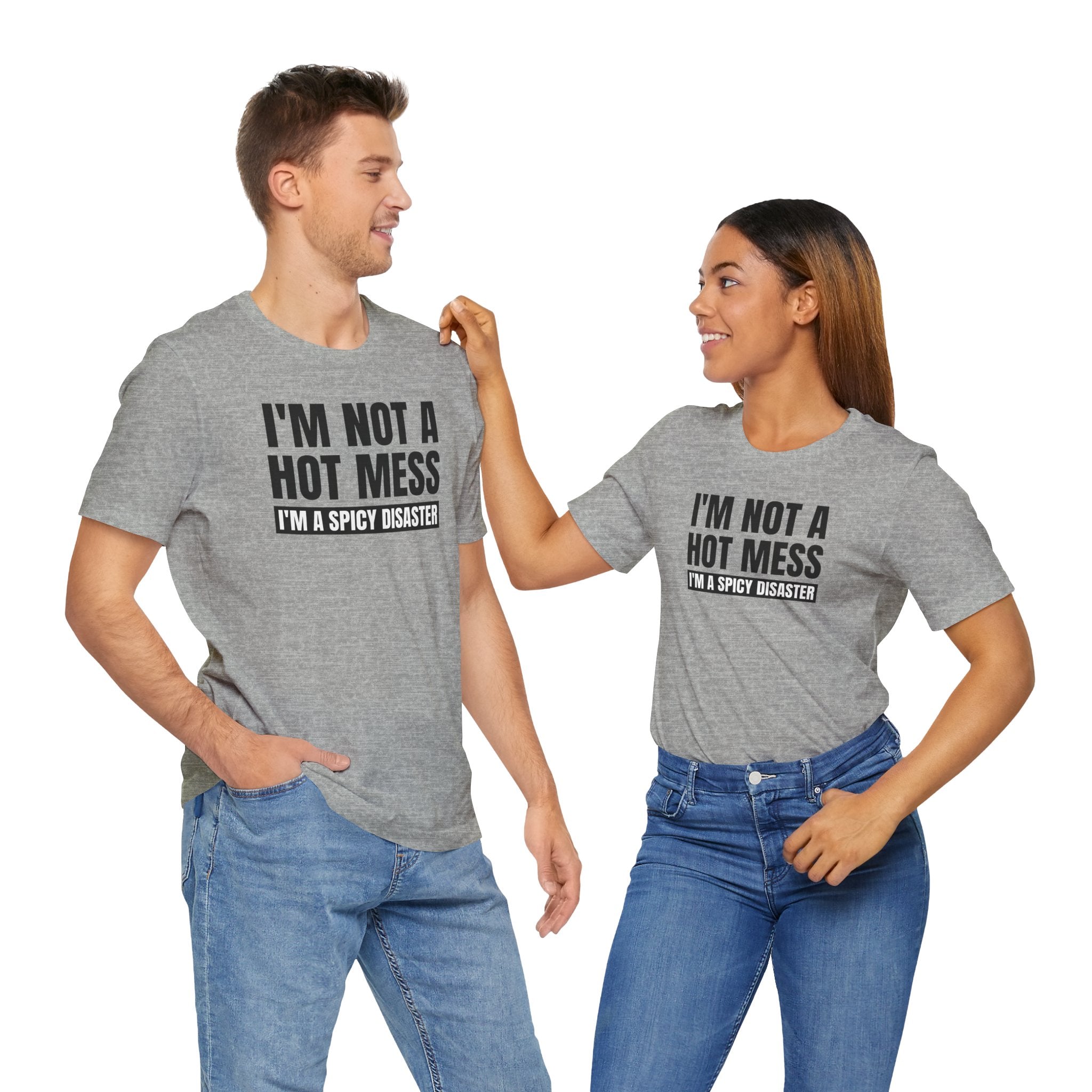 I'm Not a Hot Mess, I'm a Spicy Disaster - T-Shirt