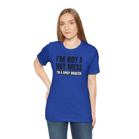 I'm Not a Hot Mess, I'm a Spicy Disaster - T-Shirt