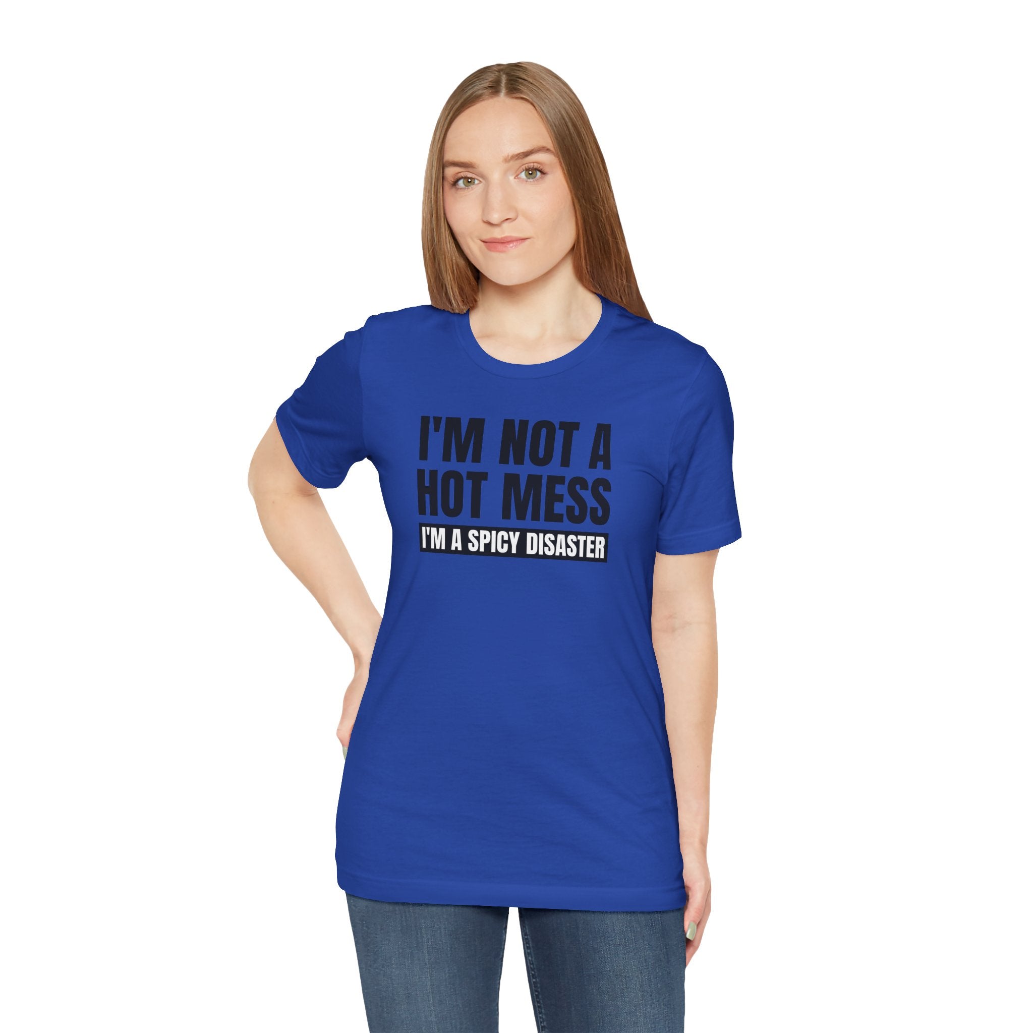 I'm Not a Hot Mess, I'm a Spicy Disaster - T-Shirt