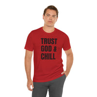 Trust God & Chill - T-Shirt