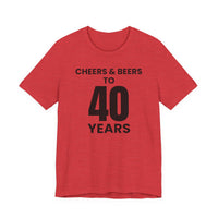 Cheers & Beers to 40 Years - T-Shirt