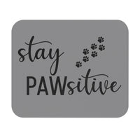 Stay Pawsitive - Mouse Pad