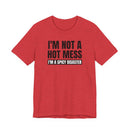 I'm Not a Hot Mess, I'm a Spicy Disaster - T-Shirt