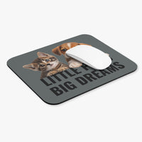 Little Paws Big Dreams - Mouse Pad