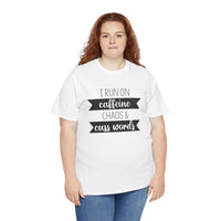Caffeine, Chaos & Cuss Words - T-Shirt