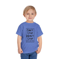 Can't Stop Won't Stop - Toddler T-Shirt