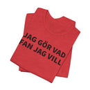 Jag Gör Vad Fan Jag Vill - T-Shirt