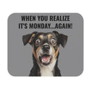 When You Realize It's Monday...Again - Mouse Pad