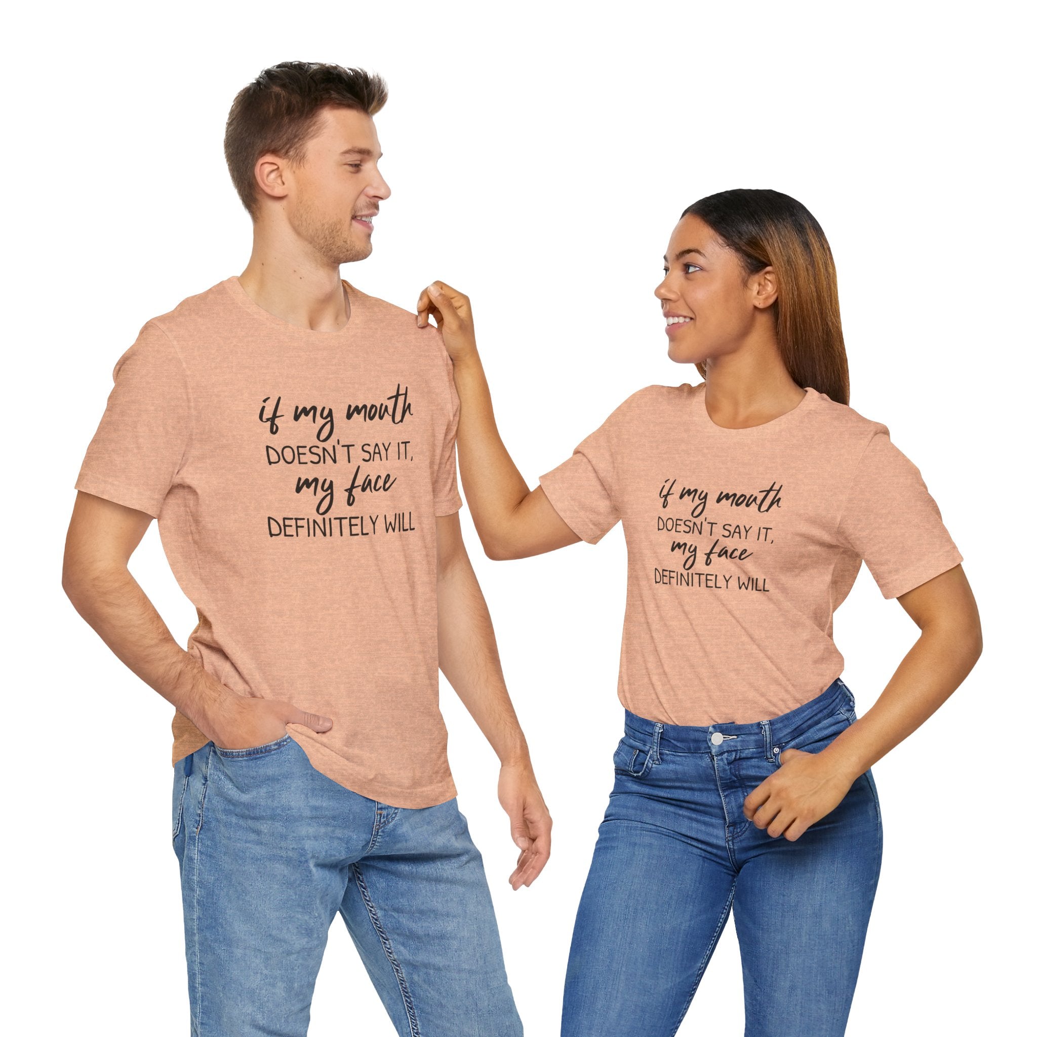 If My Mouth Doesn't Say It - T-Shirt