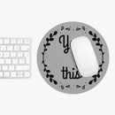 You Got This - Mouse Pad
