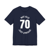 70 Not Old Just Vintage - T-Shirt