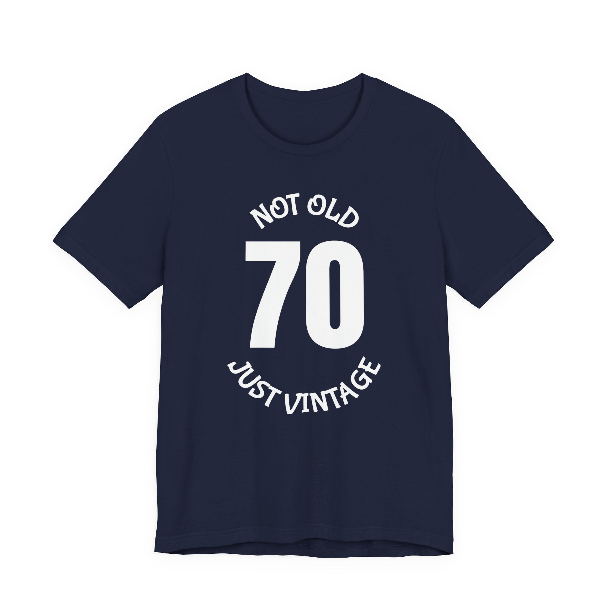 70 Not Old Just Vintage - T-Shirt