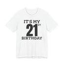 It's My 21st Birthday - T-Shirt