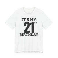 It's My 21st Birthday - T-Shirt