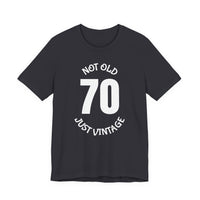 70 Not Old Just Vintage - T-Shirt