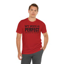 My Wife Is Perfect - T-Shirt