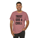 Trust God & Chill - T-Shirt
