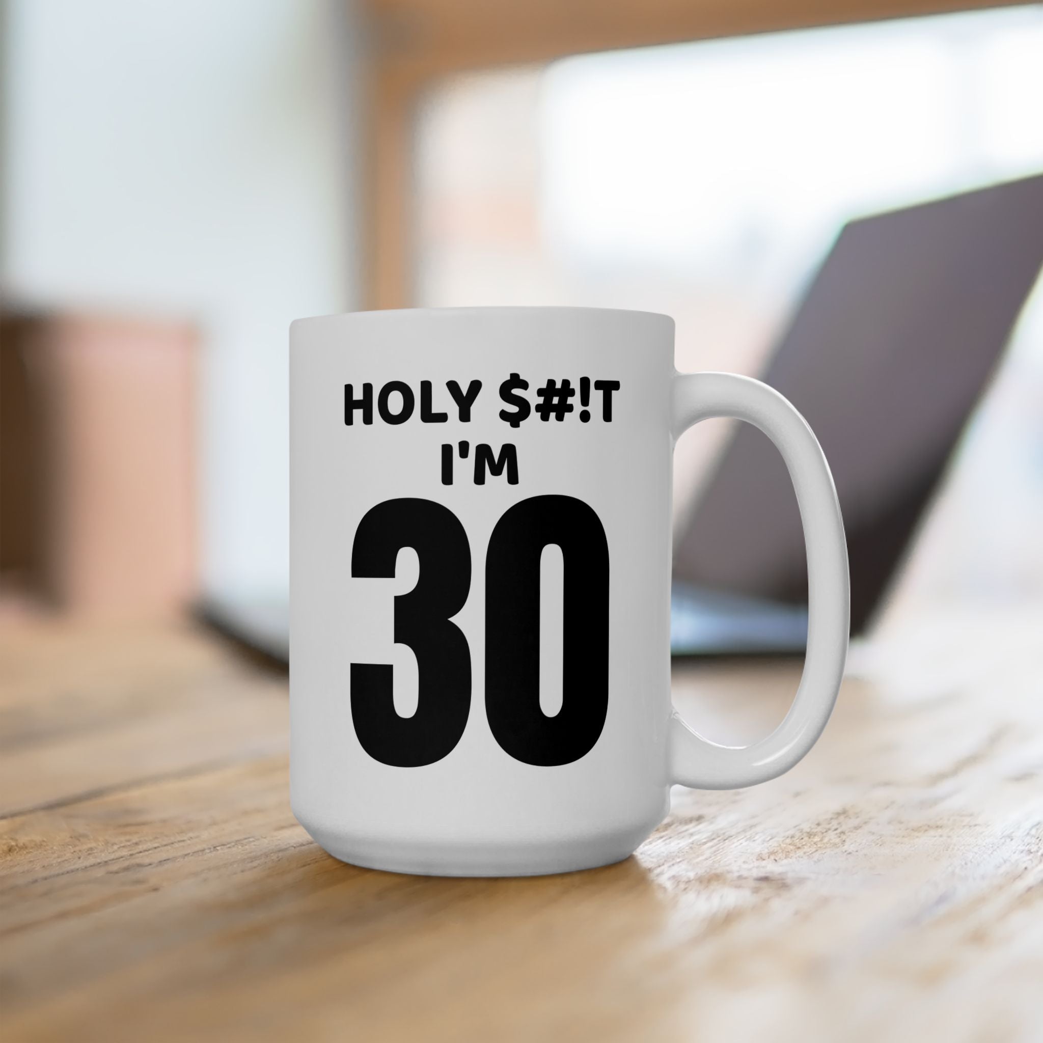 Holy $#!T I'm 30 - Mug