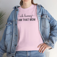 I Am That Mom - T-Shirt