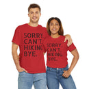 Sorry Can't Hiking Bye - T-Shirt