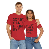 Sorry Can't Hiking Bye - T-Shirt