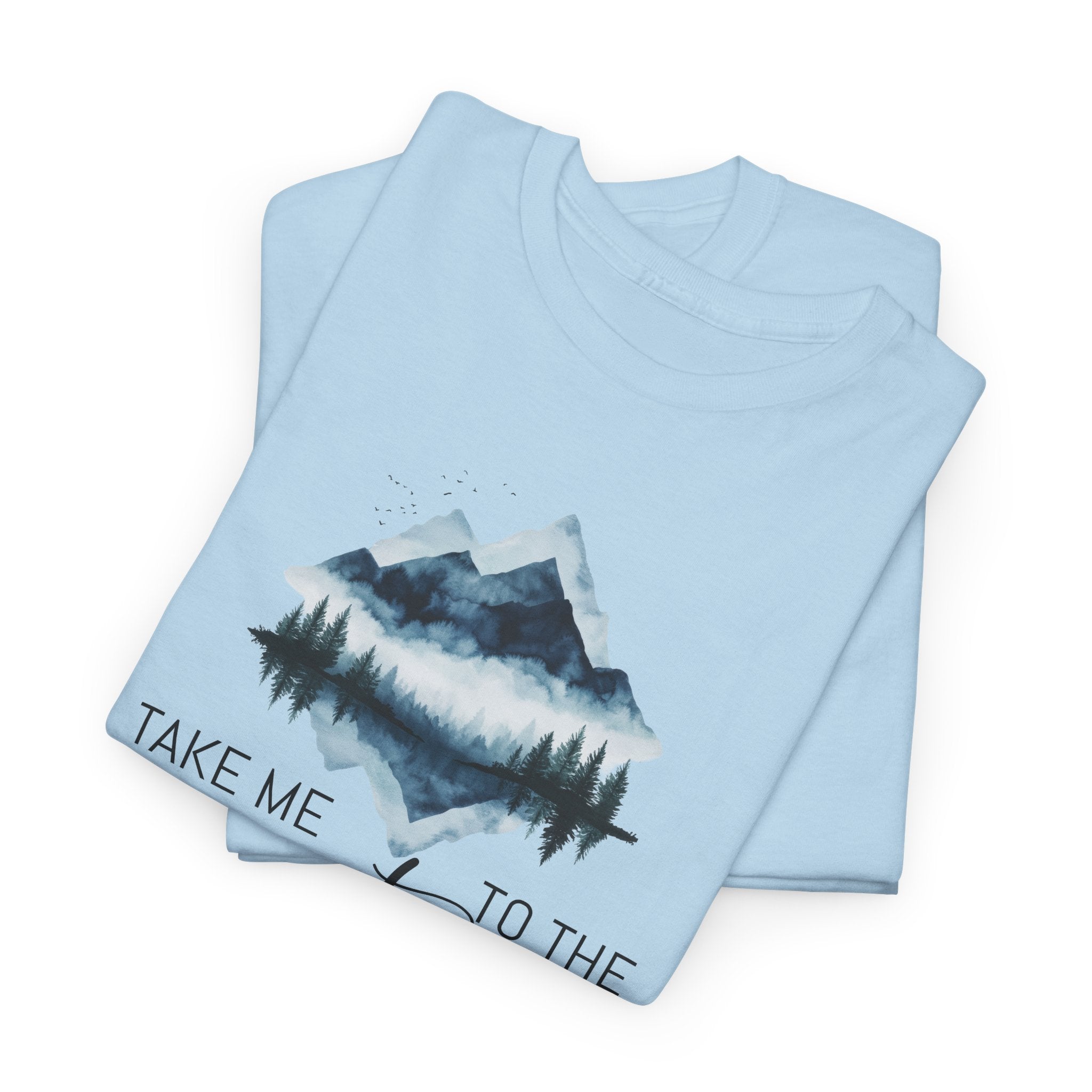 Take Me to the Mountains - T-Shirt