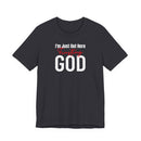 I'm Just Out Here Trusting God - T-Shirt