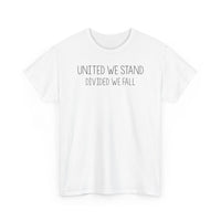 United We Stand, Divided We Fall - T-Shirt