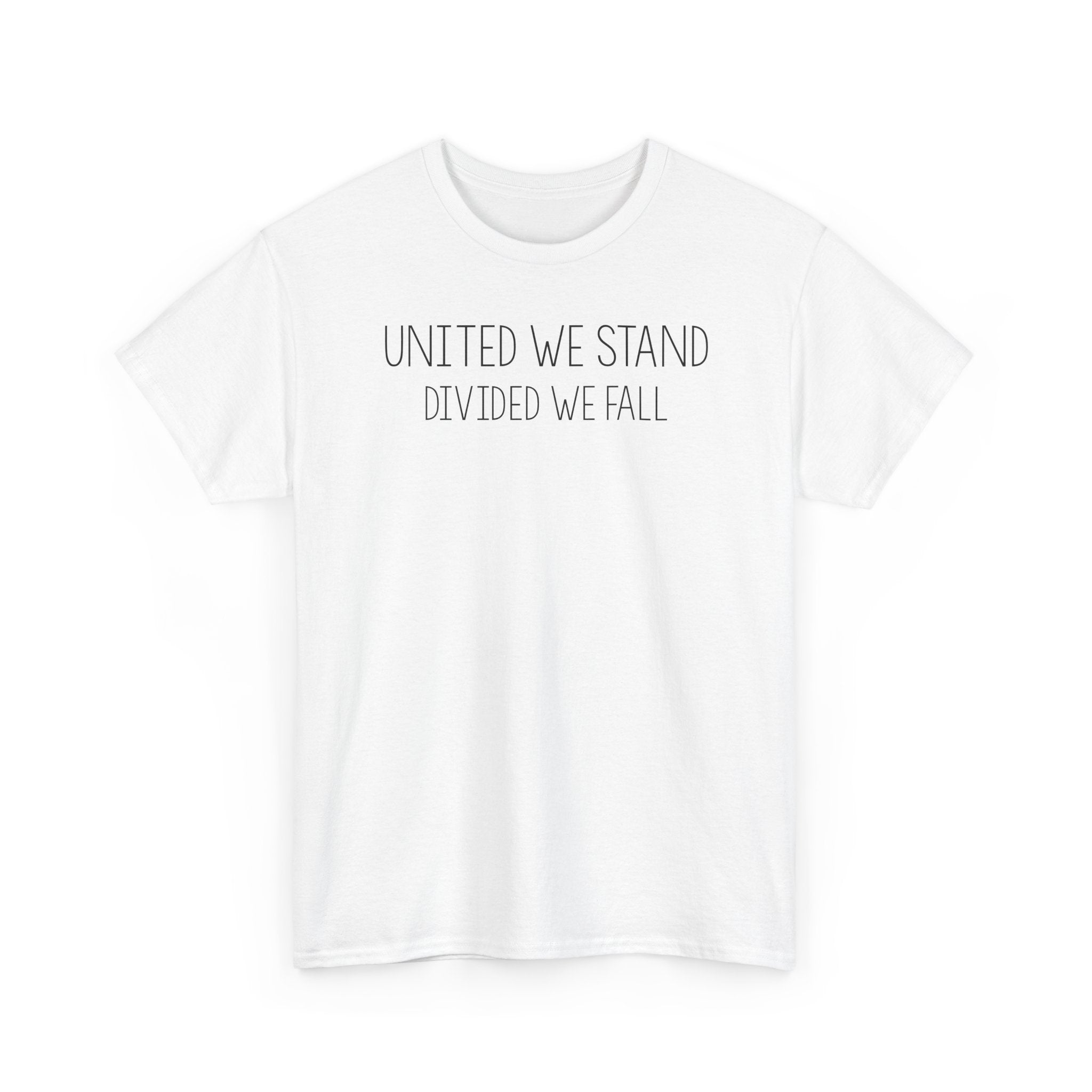 United We Stand, Divided We Fall - T-Shirt