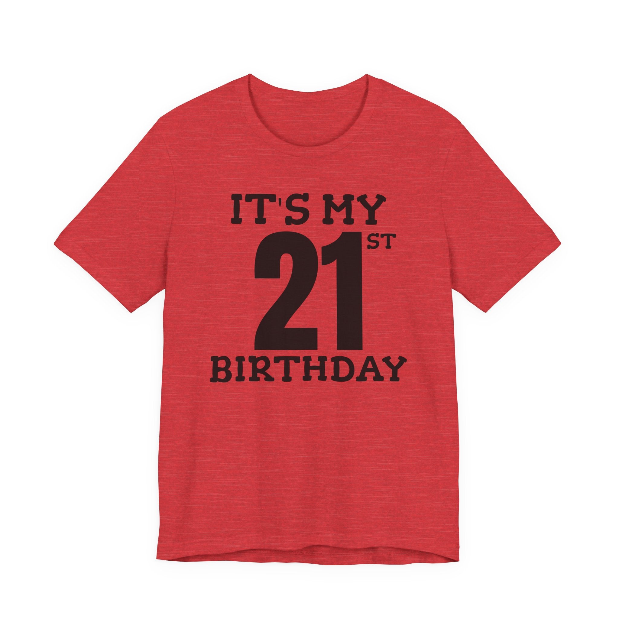 It's My 21st Birthday - T-Shirt