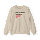 Drink Hot Cocoa, Read Books, Be Merry - Sweatshirt