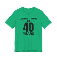 Cheers & Beers to 40 Years - T-Shirt