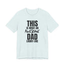 This Is What an Awesome Dad Looks Like - T-Shirt