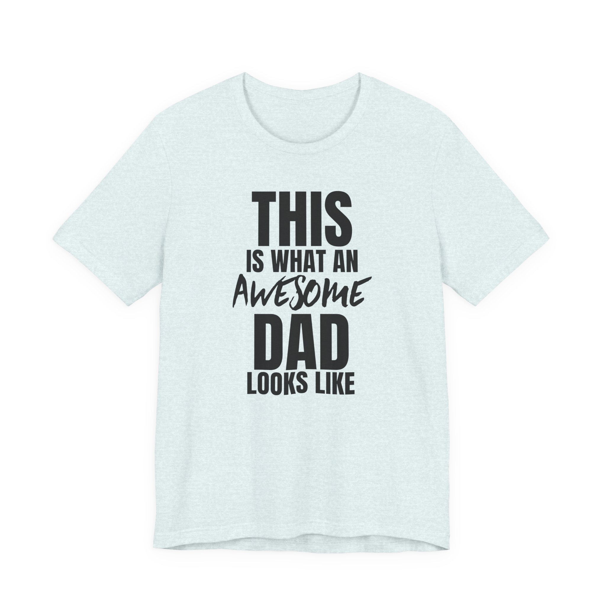 This Is What an Awesome Dad Looks Like - T-Shirt