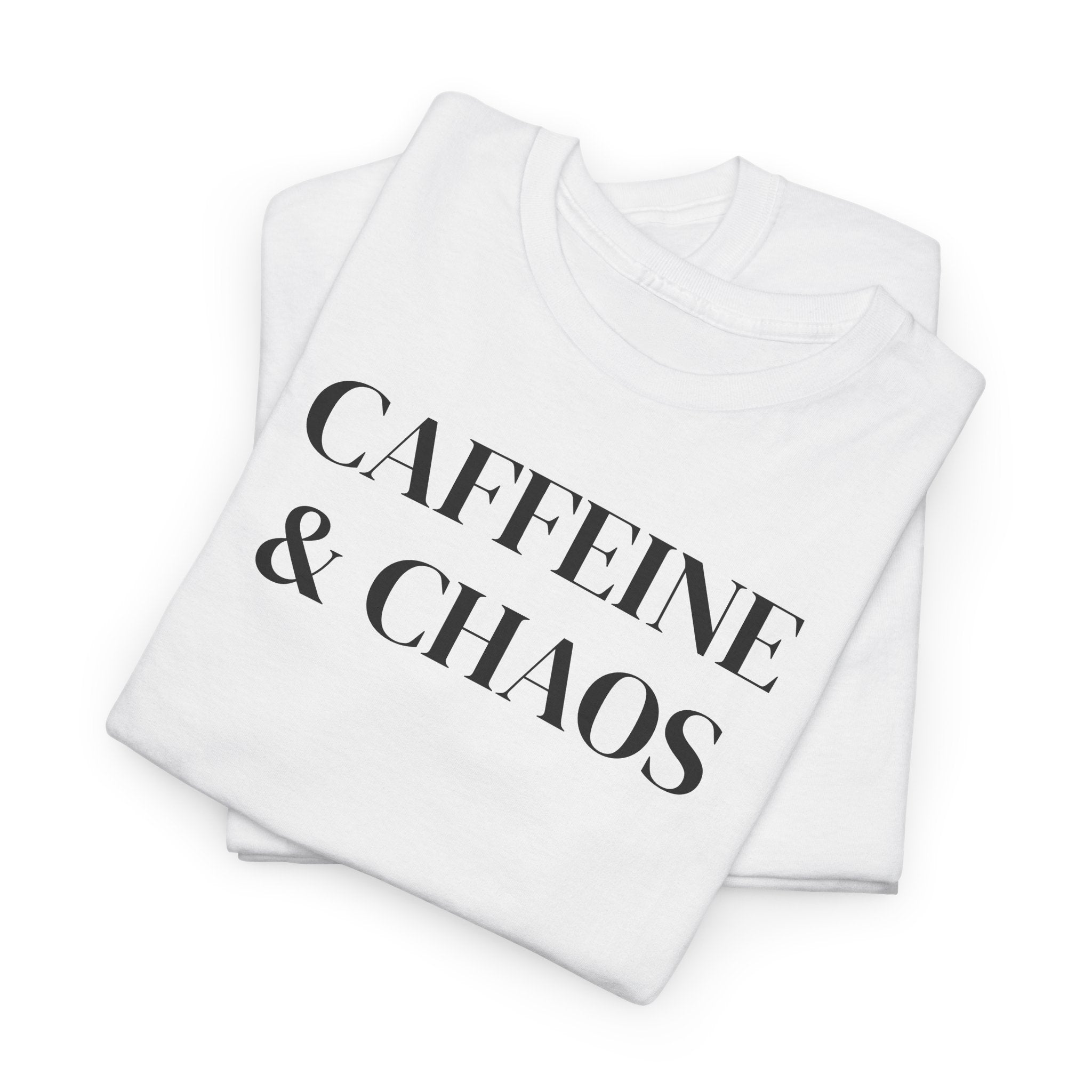 Caffeine & Chaos - T-Shirt