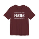 World's Greatest Farter, I Mean Father - T-Shirt