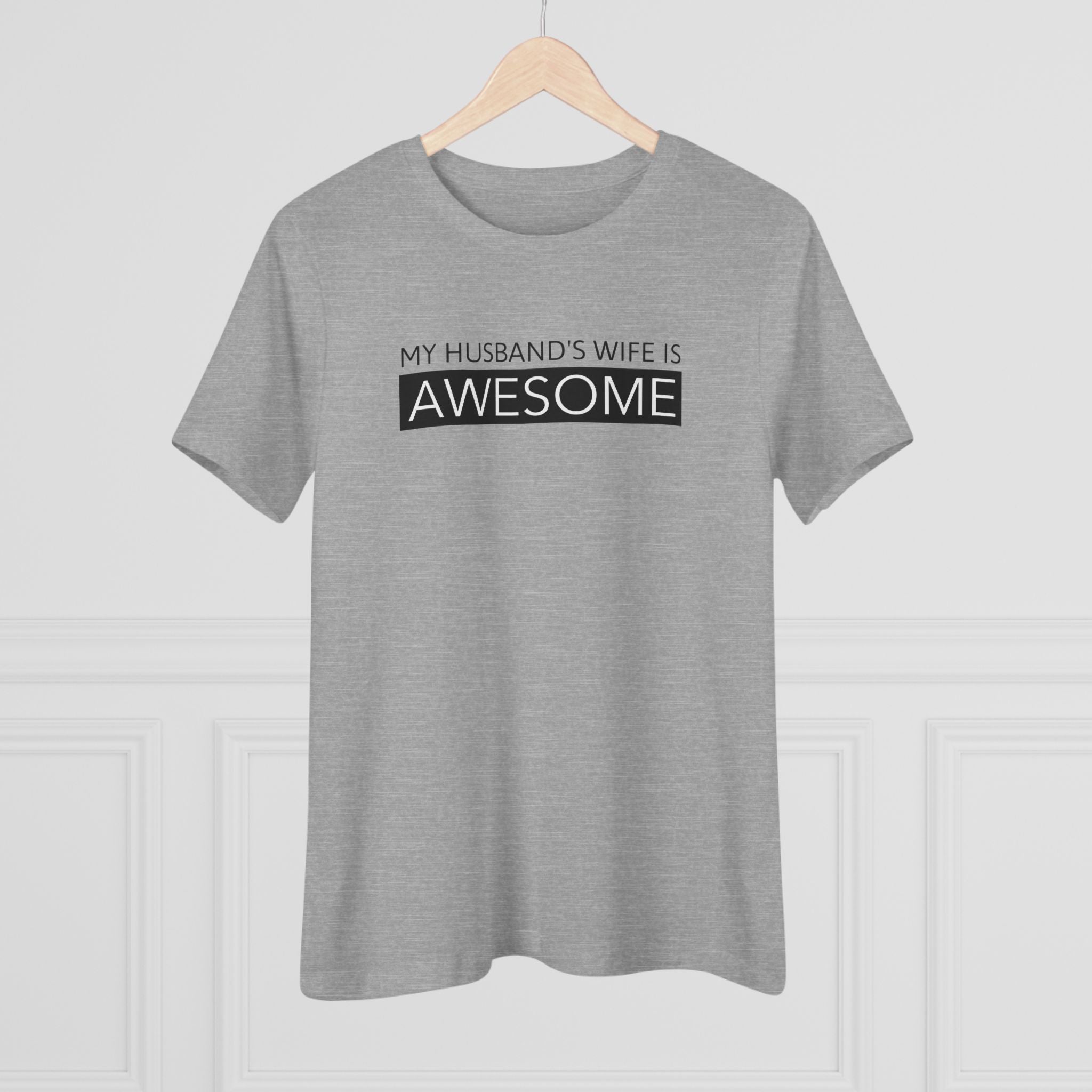 My Husband's Wife Is Awesome - T-Shirt