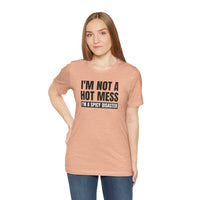 I'm Not a Hot Mess, I'm a Spicy Disaster - T-Shirt